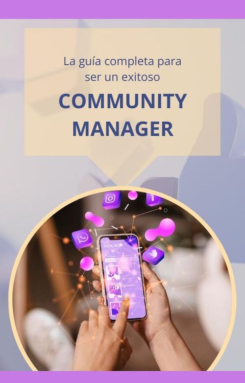 La guía completa para ser un exitoso community manager(Kobo/電子書)