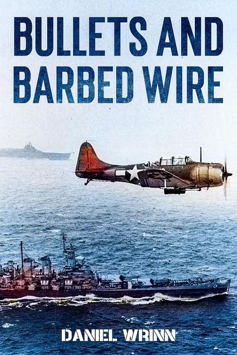 Bullets and Barbed Wire(Kobo/電子書)