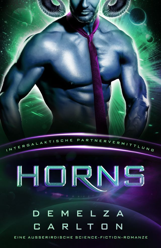  Horns: Eine Ausserirdische Science-Fiction-Romanze(Kobo/電子書)