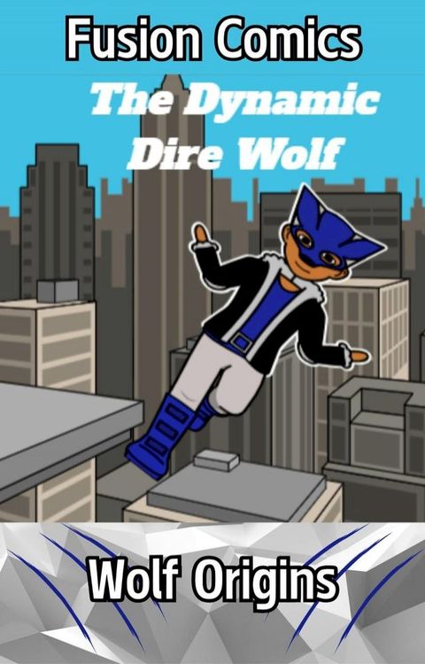 The Dynamic Dire Wolf(Kobo/電子書)