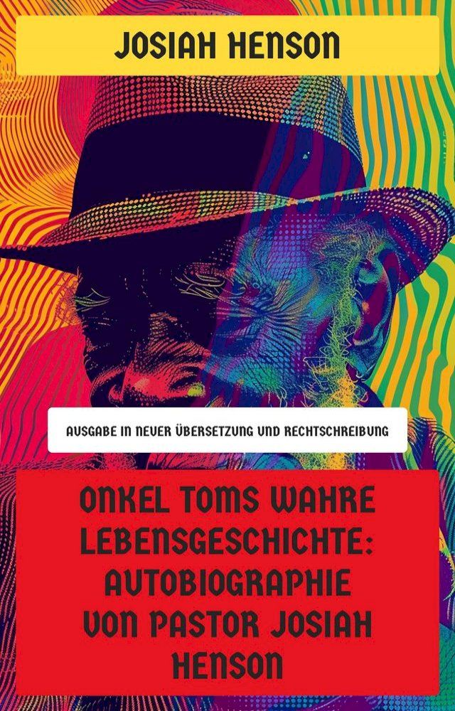  Onkel Toms wahre Lebensgeschichte: Autobiographie von Pastor Josiah Henson(Kobo/電子書)