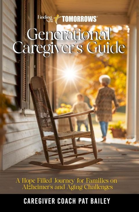 Finding New Tomorrows Generational Caregiver's Guide(Kobo/電子書)
