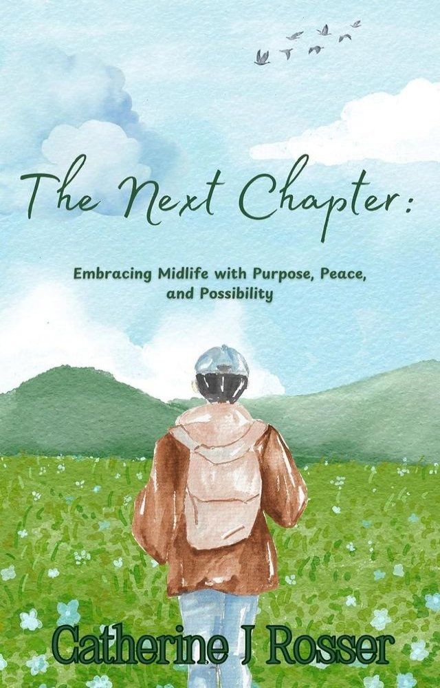  The Next Chapter: Embracing Midlife with Purpose, Peace, and Possibility(Kobo/電子書)