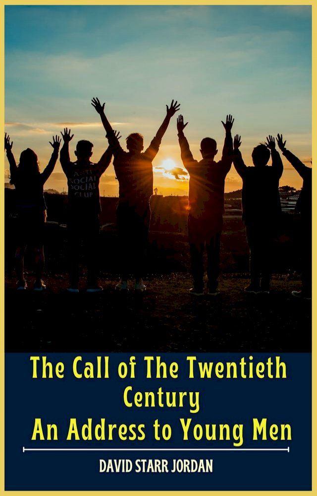  THE CALL OF THE TWENTIETH CENTURY AN ADDRESS TO YOUNG MEN(Kobo/電子書)