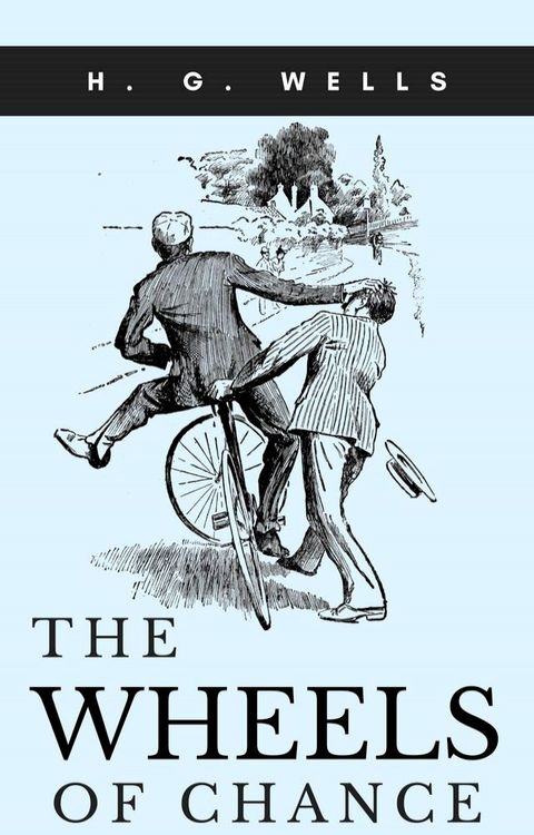 The Wheels of Chance by H. G. Wells(Kobo/電子書)