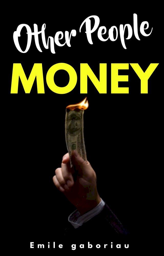  Other People's Money by Émile Gaboriau(Kobo/電子書)