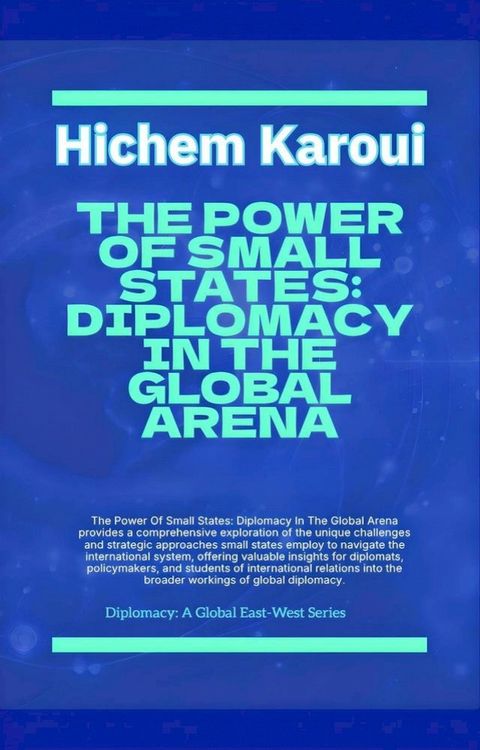 The Power Of Small States: Diplomacy In The Global Arena.(Kobo/電子書)