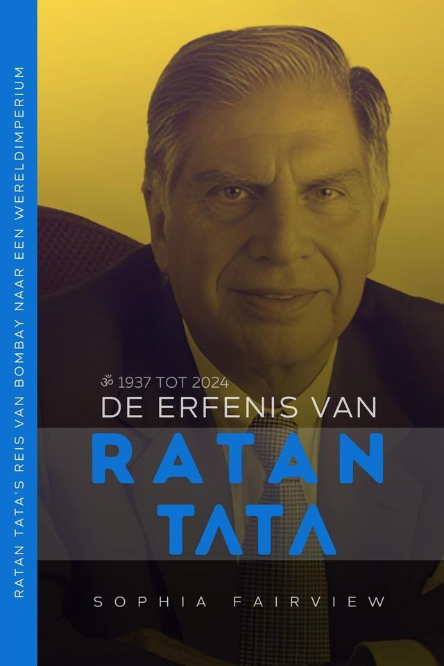  De Erfenis van Tata: 1937 tot 2024 – Ratan Tata's Reis van Bombay naar een Wereldimperium(Kobo/電子書)