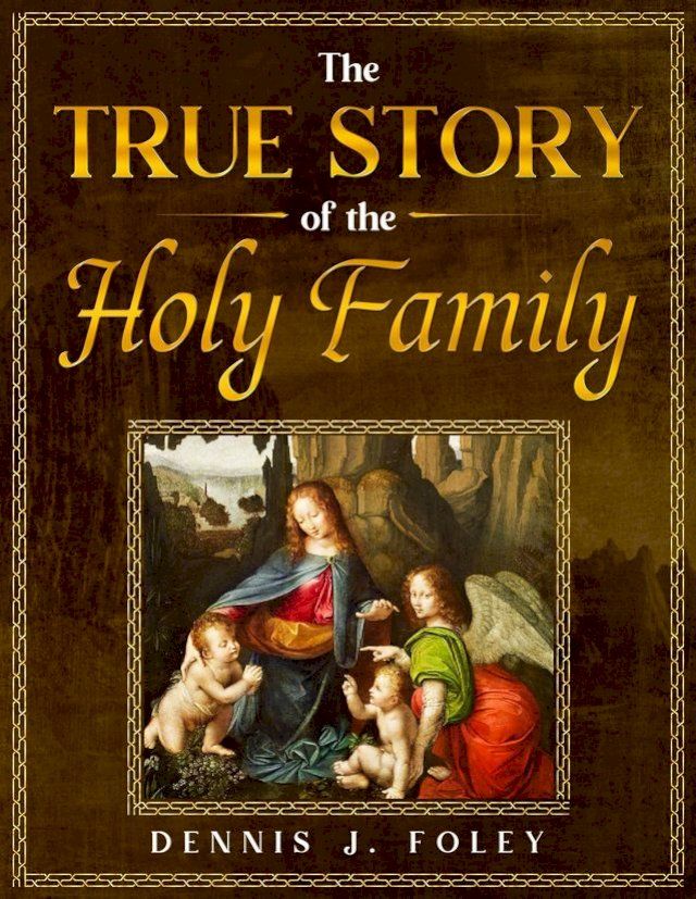  The True Story of the Holy Family(Kobo/電子書)