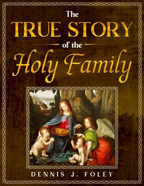 The True Story of the Holy Family(Kobo/電子書)