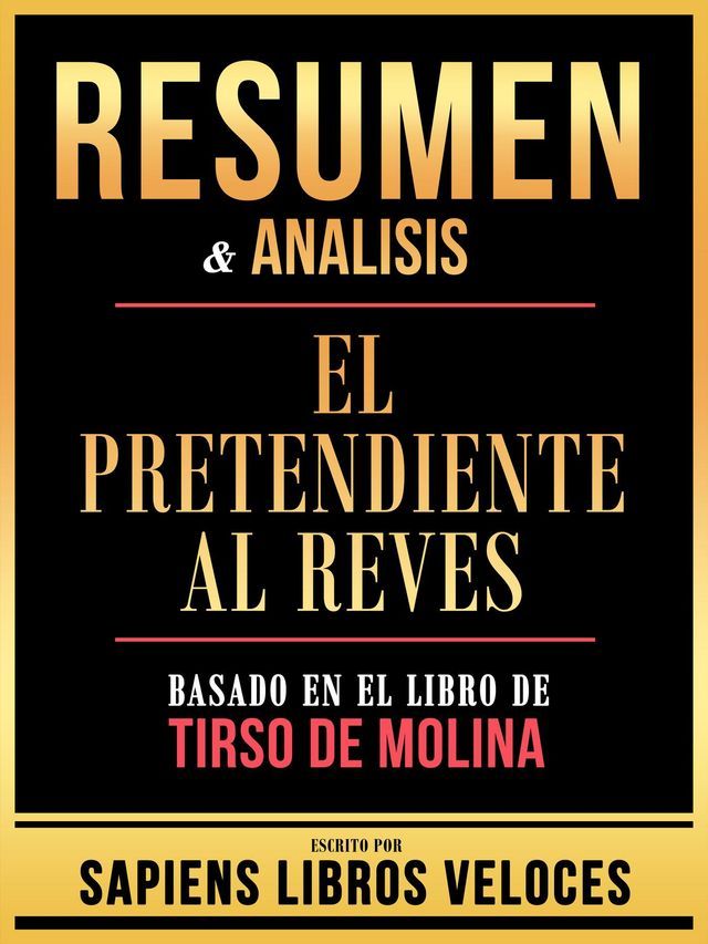  Resumen & Analisis - El Pretendiente Al Reves - Basado En El Libro De Tirso De Molina(Kobo/電子書)