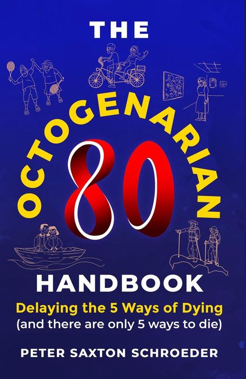 The Octogenarian Handbook: Delaying the 5 Ways of Dying(Kobo/電子書)