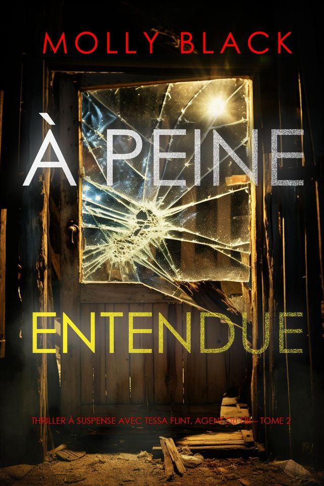  À peine entendue (Thriller à suspense avec Tessa Flint, agent du FBI Tome 2)(Kobo/電子書)