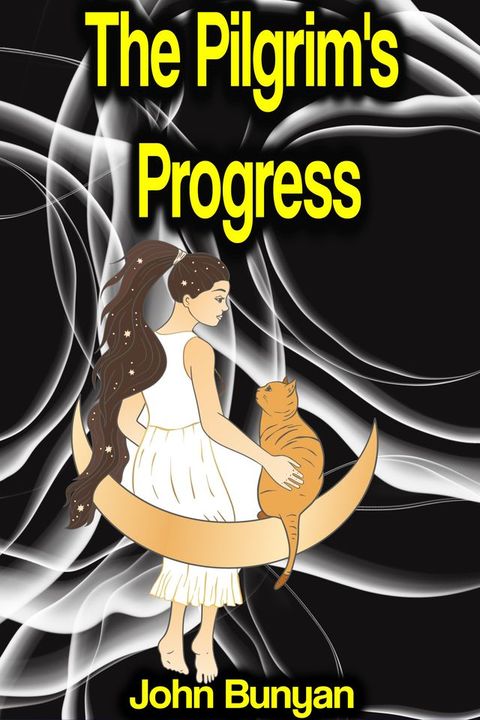 The Pilgrim's Progress: from This World, to That Which Is to Come(Kobo/電子書)