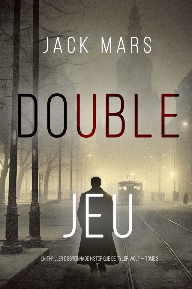  Double Jeu (Un thriller d’espionnage historique de Tyler Wolf — Tome 2)(Kobo/電子書)