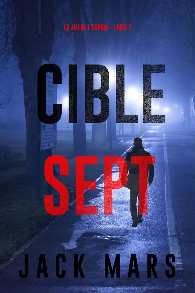  Cible sept (Le jeu de l’espion Livre 7)(Kobo/電子書)