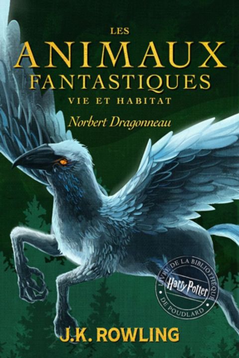 Les Animaux fantastiques, vie et habitat(Kobo/電子書)