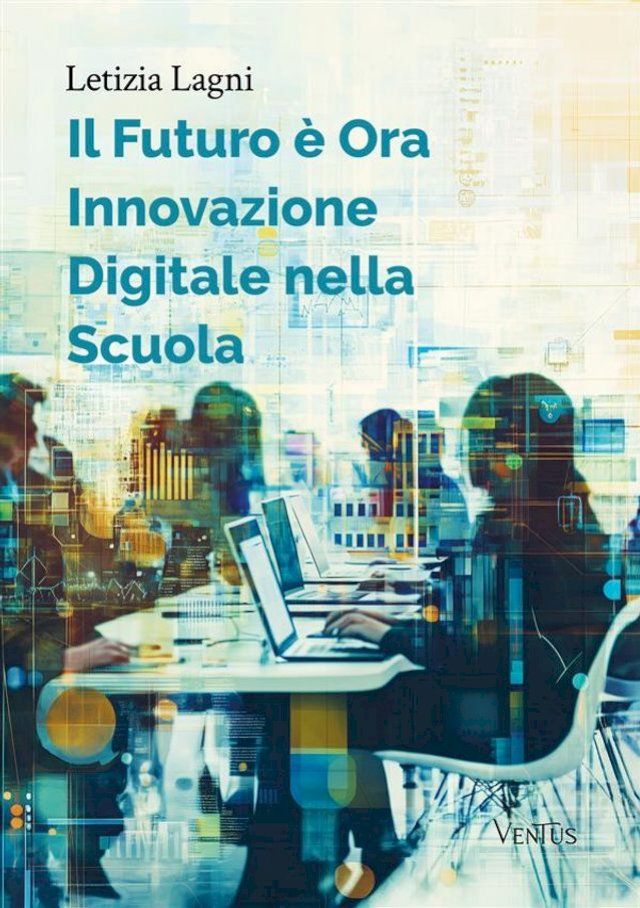  Il Futuro è Ora: Innovazione Digitale nella Scuola(Kobo/電子書)