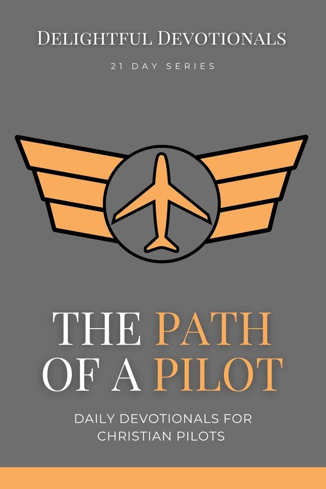  The Path Of A Pilot: Daily Devotionals for Christian Pilots(Kobo/電子書)