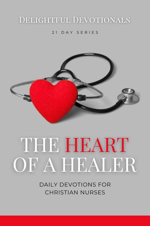  The Heart of a Healer: Daily Devotions for Christian Nurses(Kobo/電子書)