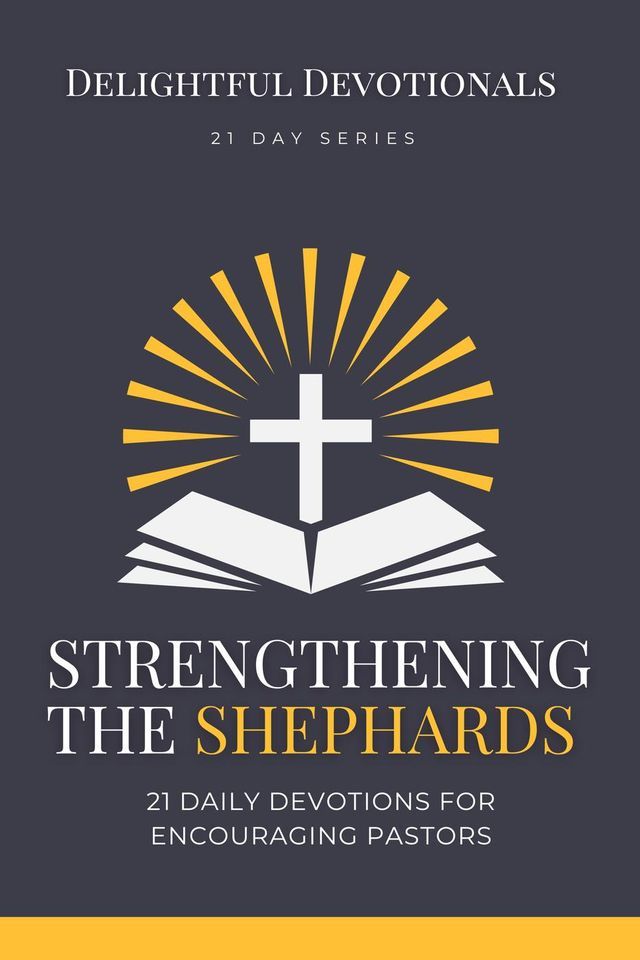  Strengthening the Shepherds: 21 Devotionals for Encouraging Pastors(Kobo/電子書)