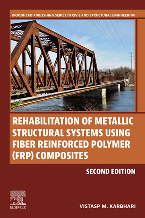 Rehabilitation of Metallic Structural Systems Using Fiber Reinforced Polymer (FRP) Composites(Kobo/電子書)