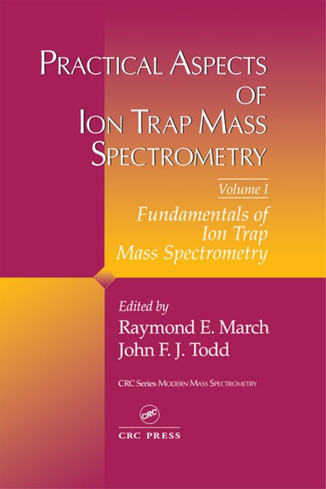  Practical Aspects of Ion Trap Mass Spectrometry, Volume I(Kobo/電子書)