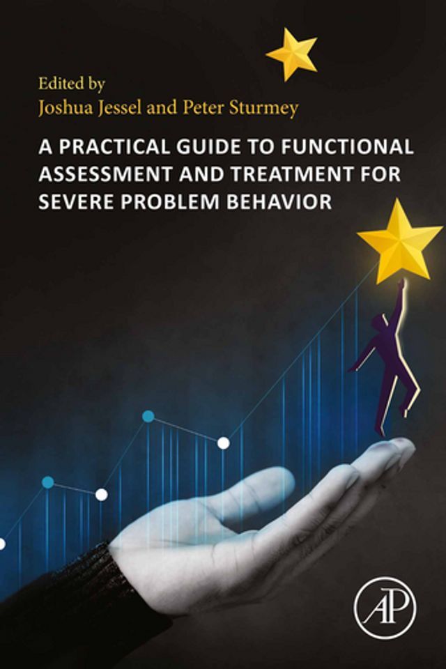  A Practical Guide to Functional Assessment and Treatment for Severe Problem Behavior(Kobo/電子書)