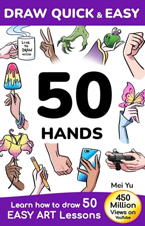 Draw Quick & Easy 50 Hands(Kobo/電子書)