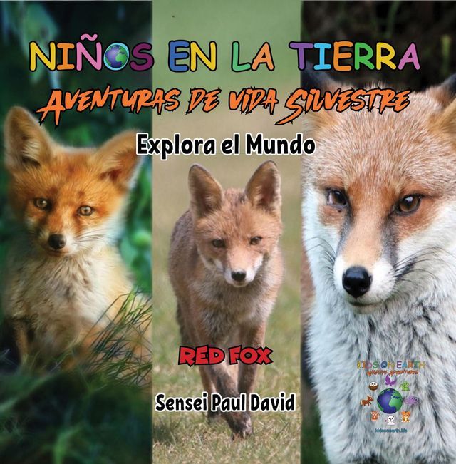  Niños en la Tierra Aventuras de vida Silvestre - Explora el Mundo Red Fox - Austria(Kobo/電子書)