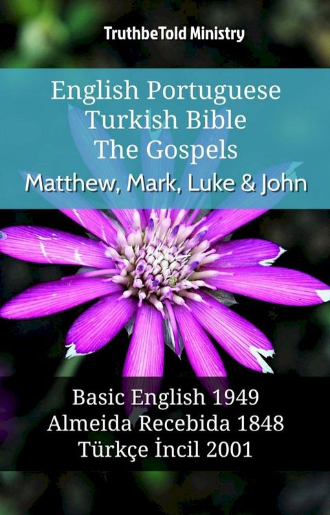 English Portuguese Turkish Bible - The Gospels - Matthew, Mark, Luke & John(Kobo/電子書)