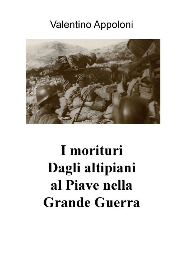  I morituri Dagli altipiani al Piave nella Grande Guerra(Kobo/電子書)