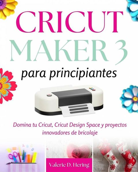 Cricut Maker 3 para principiantes(Kobo/電子書)