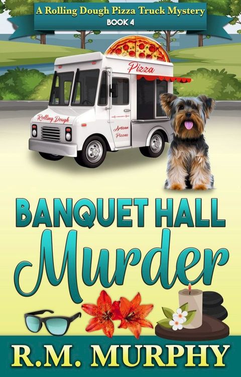 Banquet Hall Murder (A Rolling Dough Pizza Truck Mystery Book 4)(Kobo/電子書)