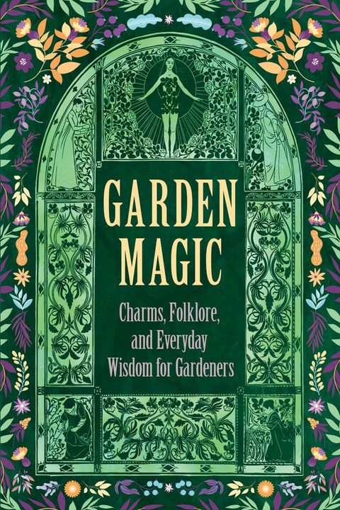 Garden Magic: Charms, Folklore, and Everyday Wisdom for Gardeners(Kobo/電子書)