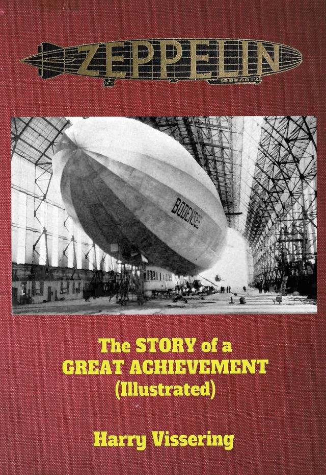  Zeppelin: The Story of a Great Achievement (Illustrated)(Kobo/電子書)