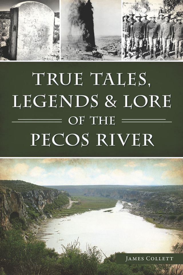  True Tales, Legends & Lore of the Pecos River(Kobo/電子書)