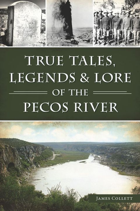 True Tales, Legends & Lore of the Pecos River(Kobo/電子書)