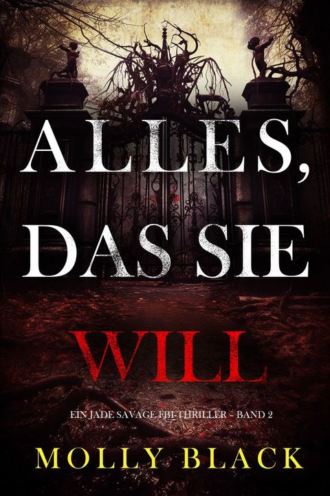 Alles, Das Sie Will (Ein Jade Savage FBI-Thriller Band 2)(Kobo/電子書)