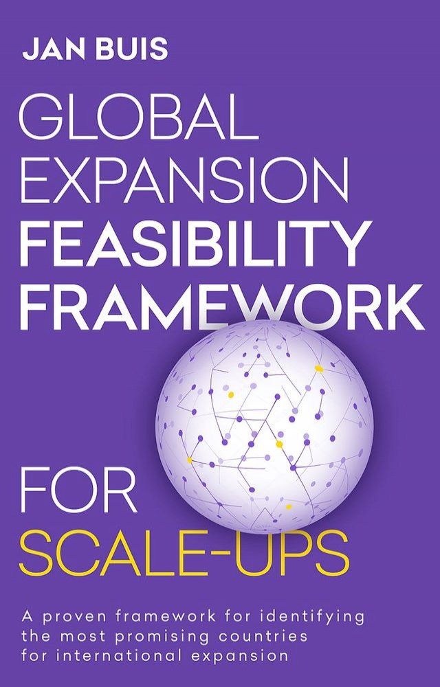  Global Expansion Feasibility Framework for Scale-Ups(Kobo/電子書)