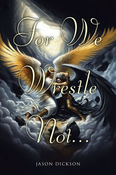 For We Wrestle Not...(Kobo/電子書)