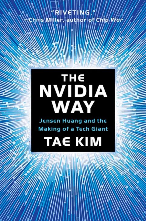 The Nvidia Way: Jensen Huang and the Making of a Tech Giant(Kobo/電子書)