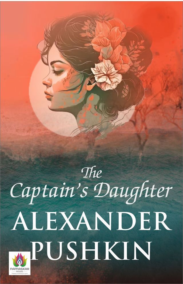  The Captain's Daughter: Love and Revolution in Alexander Pushkin's Russia by Alexsander Pushkin(Kobo/電子書)