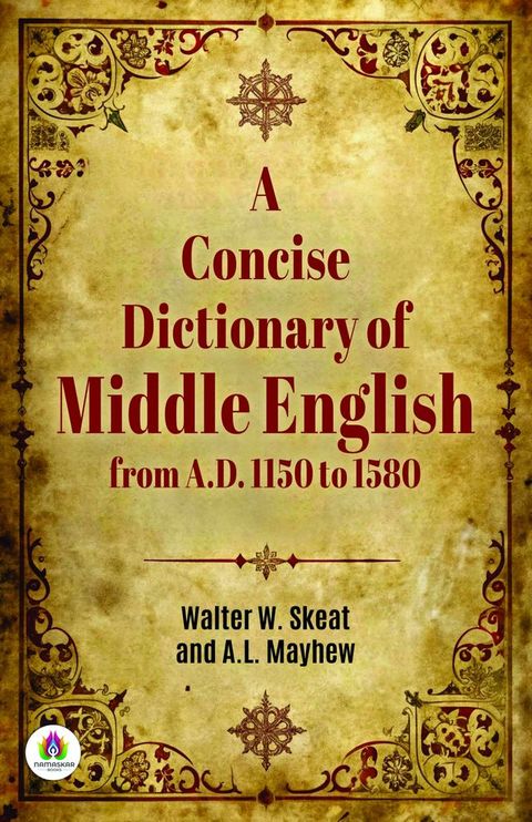 A Concise Dictionary of Middle English from A.D. 1150 to 1580(Kobo/電子書)