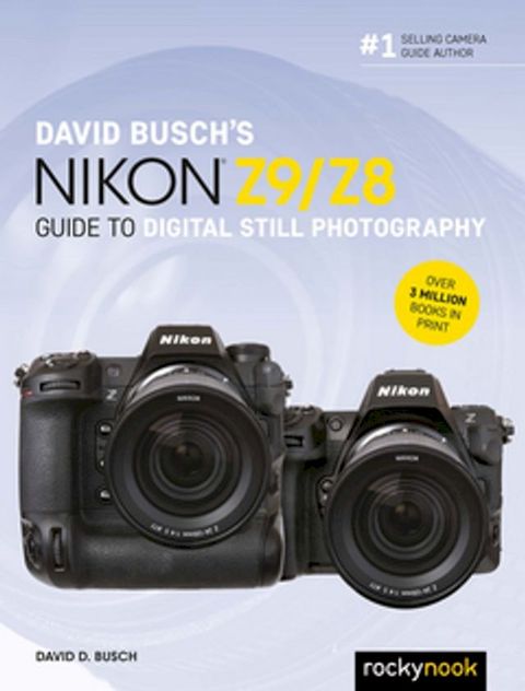 David Busch's Nikon Z9/Z8 Guide to Digital Still Photography(Kobo/電子書)