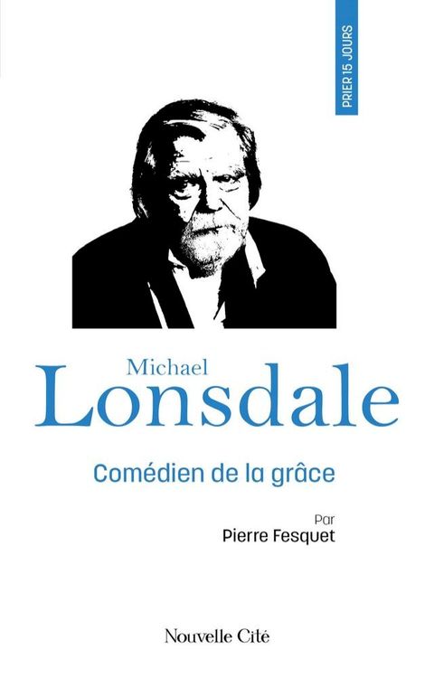 Prier 15 jours avec Michael Lonsdale(Kobo/電子書)