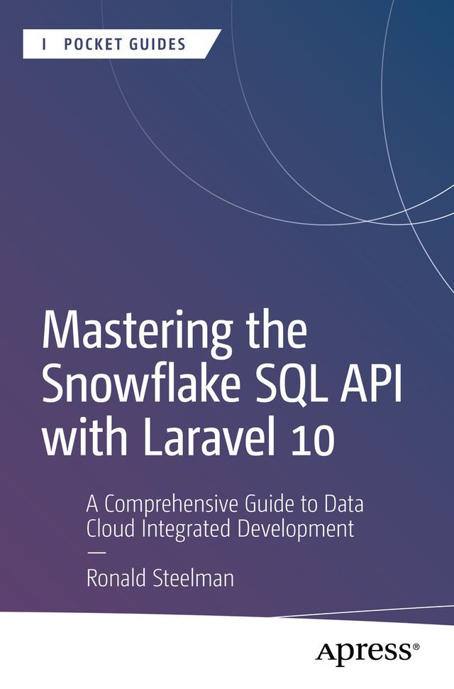 Mastering the Snowflake SQL API with Laravel 10(Kobo/電子書) - PChome 24h購物
