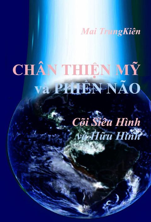 CHÂN THIỆN MỸ và PHIỀN NÃO trong Cõi Siêu...