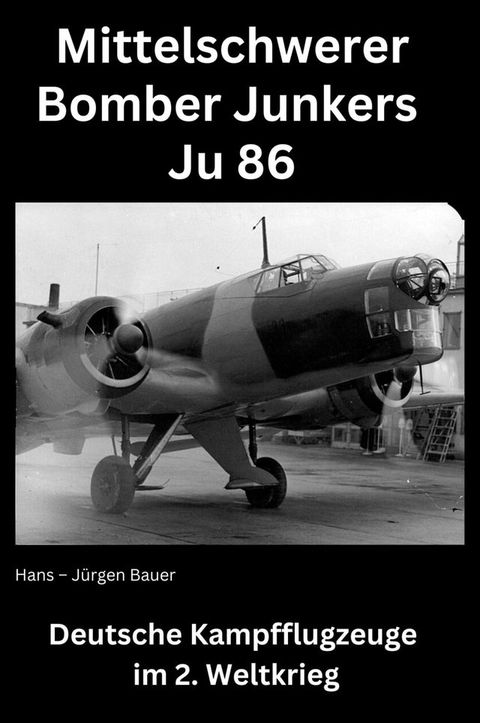 Mittelschwerer Bomber Junkers Ju 86(Kobo/電子書)
