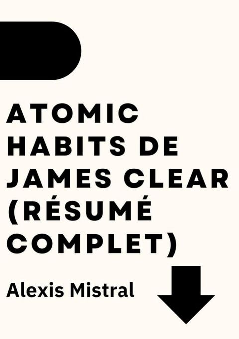 Atomic Habits de James Clear (Résumé Complet)(Kobo/電子書)